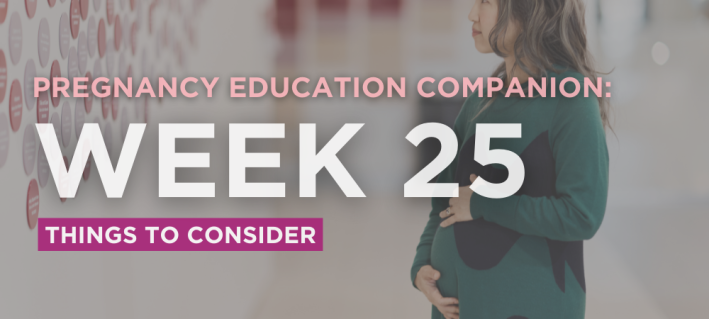 Pregnancy Education Companion: week 25